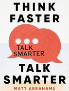 Think Faster, Talk Smarter